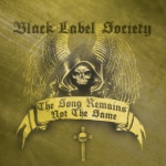 Новые альбомы мая 2011 Black Label Society The Song Remains Not The Same