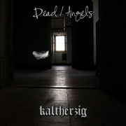 Kaltherzig предлагает скачать новый сингл «Dead/Angels»