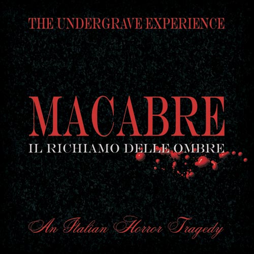 The Undergrave Experience - «Macabre - Il Richiamo Delle Ombre»
