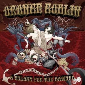 Новые альбомы февраля 2012: Orange Goblin – «A Eulogy For The Damned». Слушать онлайн + видео